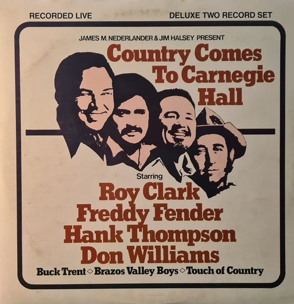 James M. Nederlander & Jim Halsey Present Roy Clark, Freddy Fender (2), Hank Thompson, Don Williams (2) – Country Comes To Carnegie Hall