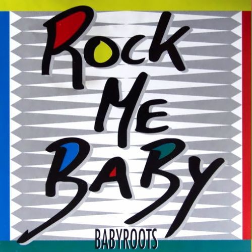 Babyroots – Rock Me Baby