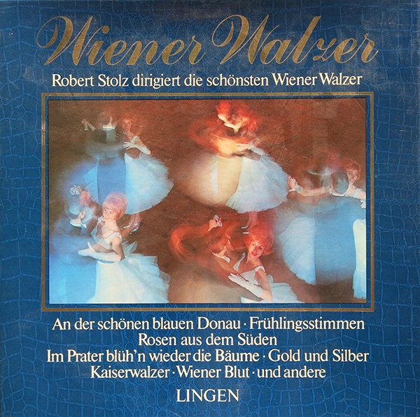 Robert Stolz – Wiener Walzer (Robert Stolz Dirigiert Die Schönsten Wiener Walzer)