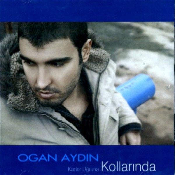 Ogan Aydın – Kader Uğruna / Kollarında