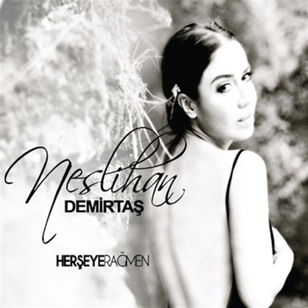 Neslihan Demirtaş – Her Şeye Rağmen