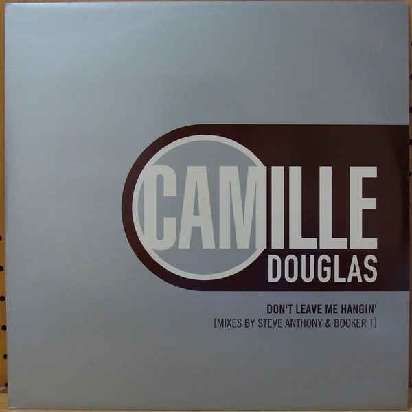 Camille Douglas – Don't Leave Me Hangin'
