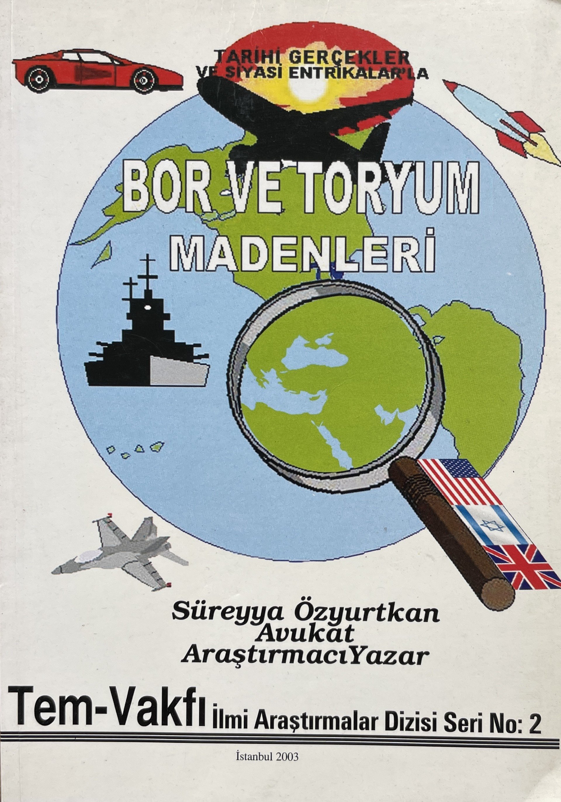 Avukat-Araştırmacı Yazar Süreyya Özyurtkan - Bor ve Toryum Madenleri Tarihi Gerçekler ve Siyasi Entrikalar'la