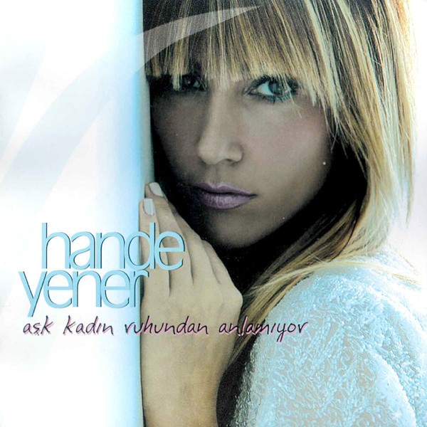 Hande Yener – Aşk Kadın Ruhundan Anlamıyor