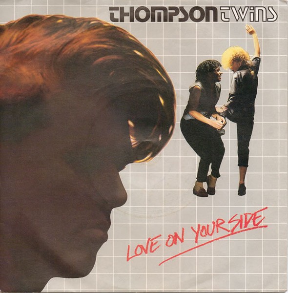 Thompson Twins – Love On Your Side