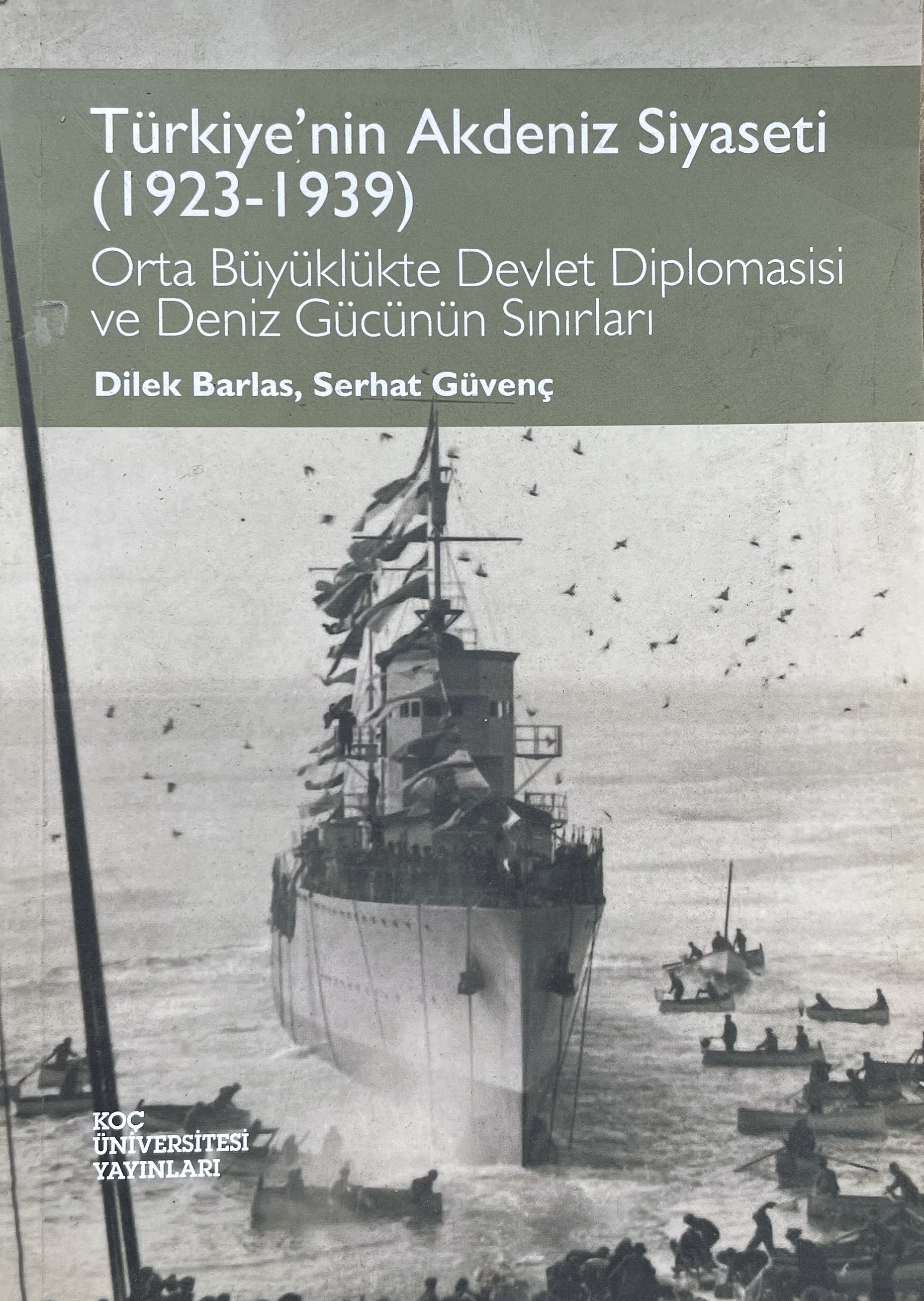 Serhat Güvenç, Dilek Barlas - Türkiye'nin Akdeniz Siyaseti (1923-1939)