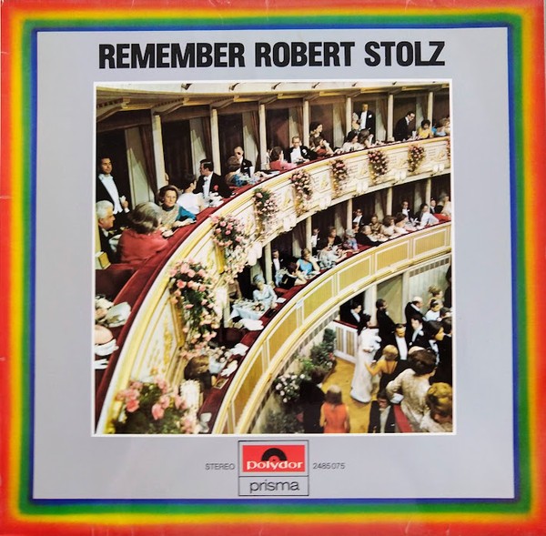 Robert Stolz – Remember Robert Stolz