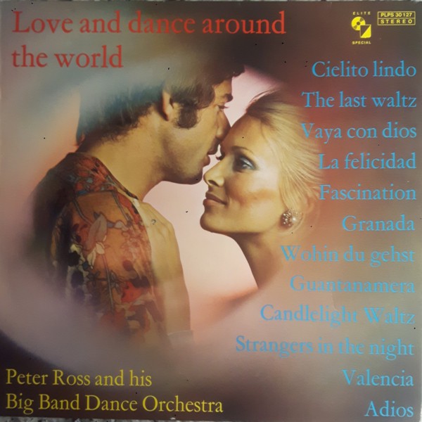 Peter Ross And His Big Band Dance Orchestra – Love And Dance Around The World