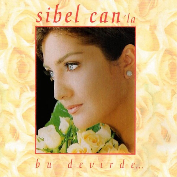 Sibel Can – Sibel Can'la Bu Devirde...