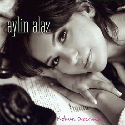 Aylin Alaz – Kokun Üzerimde