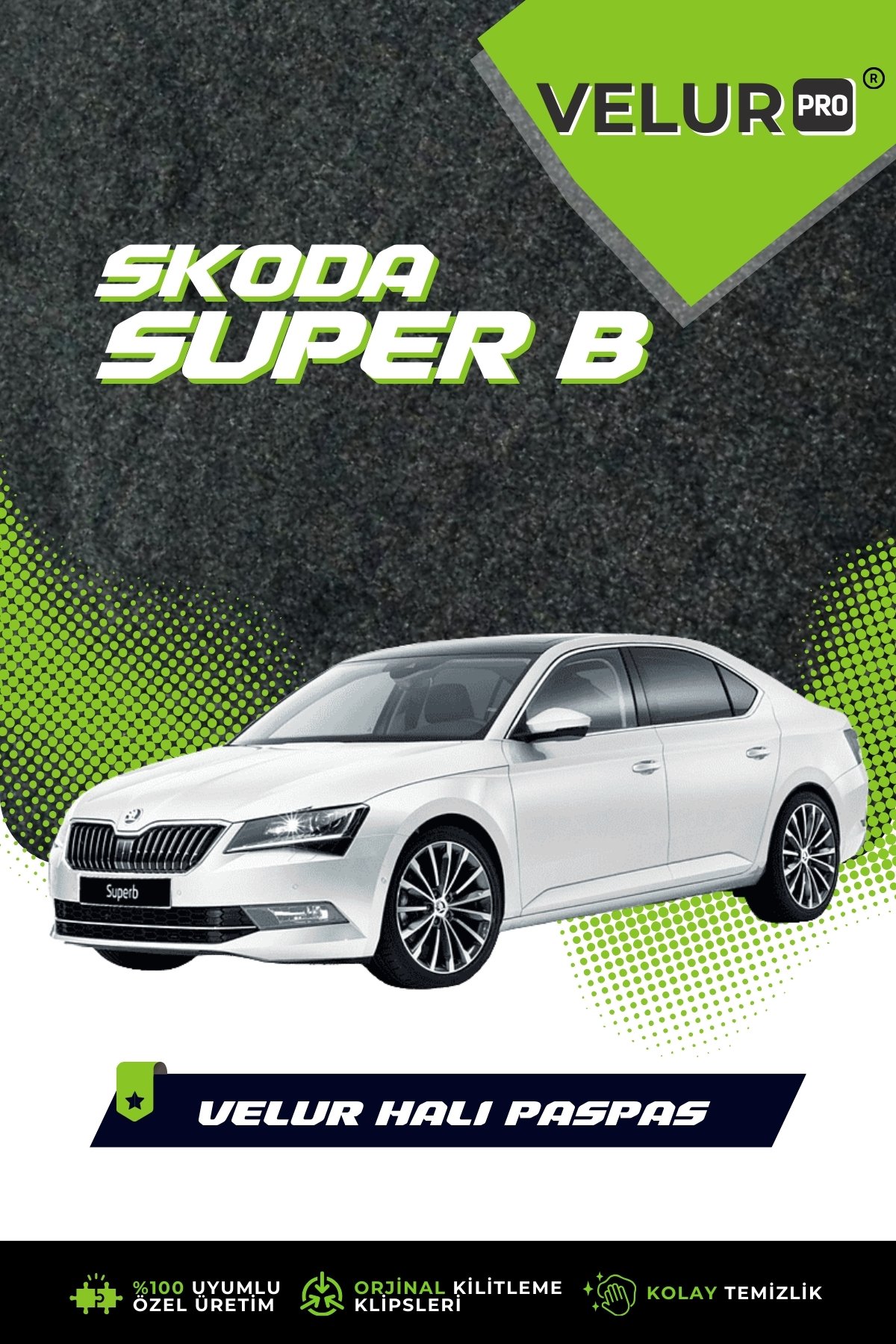 VelurPro Skoda Super B 2015-2023 Araca Özel Halı Paspas Araba Halısı Superb Oto Paspas