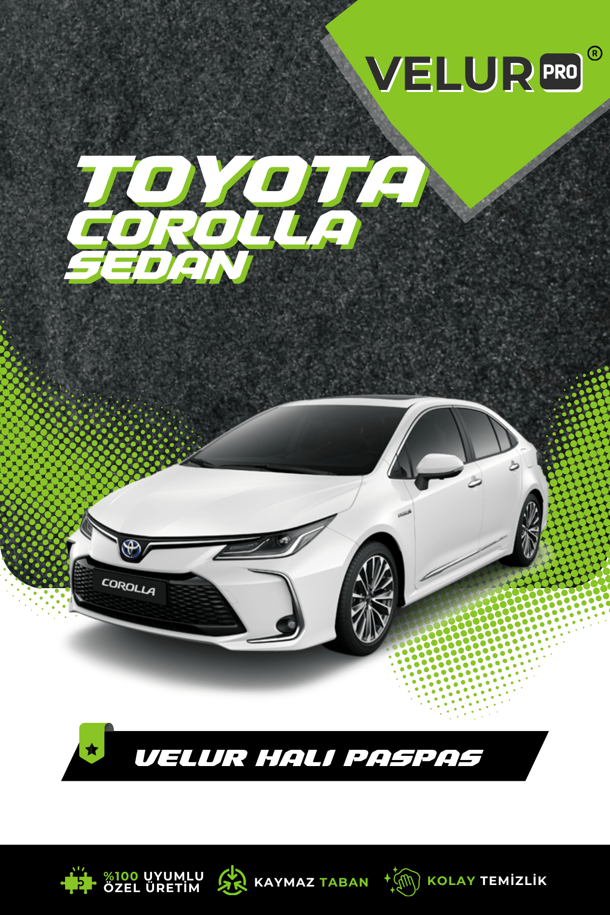 VelurPro Toyota Corolla Sedan 2019 Sonrası  Araca Özel Halı Paspas Araba Halısı Oto Paspas