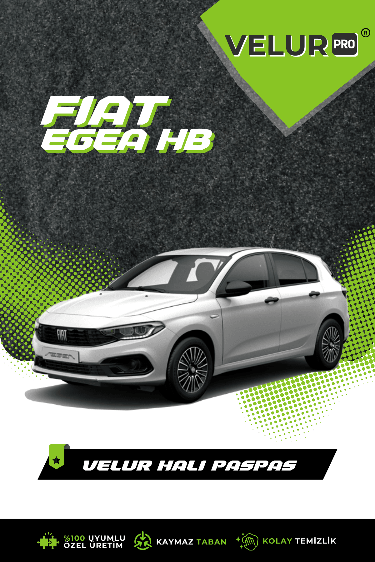 VelurPro Fiat Egea Hatchback Araca Özel Halı Paspas Araba Halısı Oto Paspas