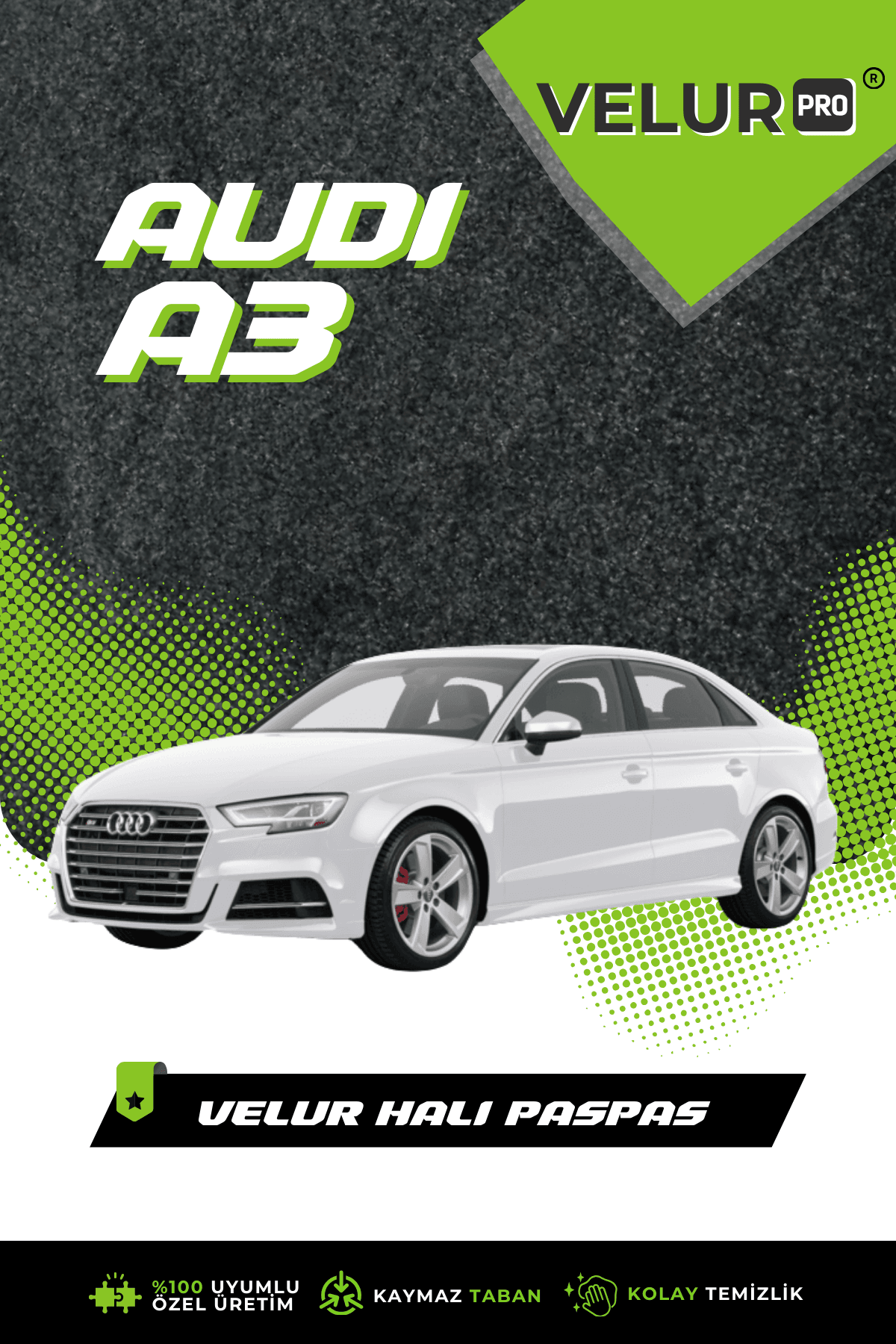 VelurPro Audi A3 2013-2020 Araca Özel Halı Paspas Araba Halısı Oto Paspas