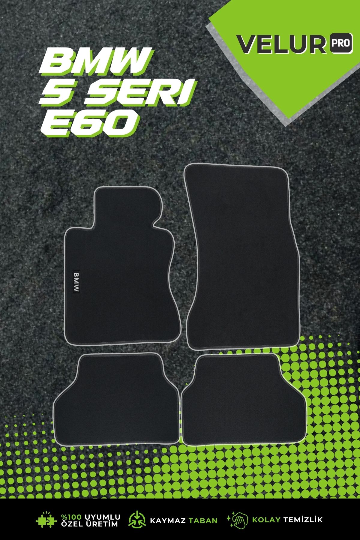 VelurPro Bmw E60 Seri 2003-2010 Araca Özel Halı Paspas Araba Halısı Oto Paspas