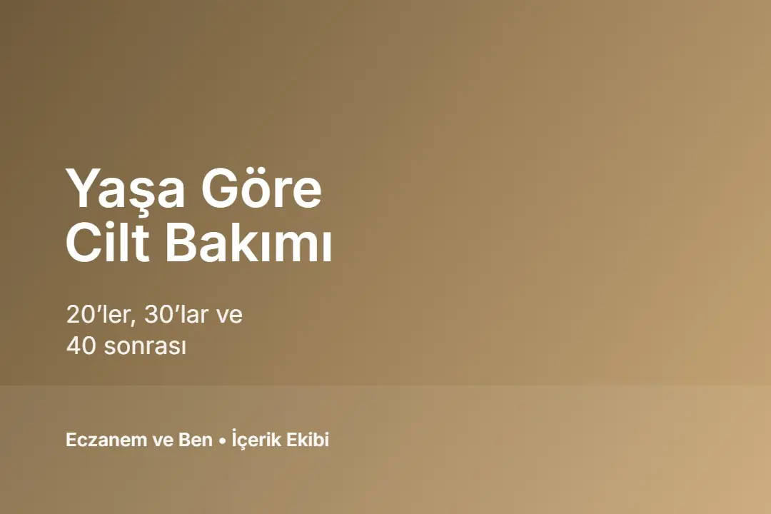 Yaşa göre cilt bakımı