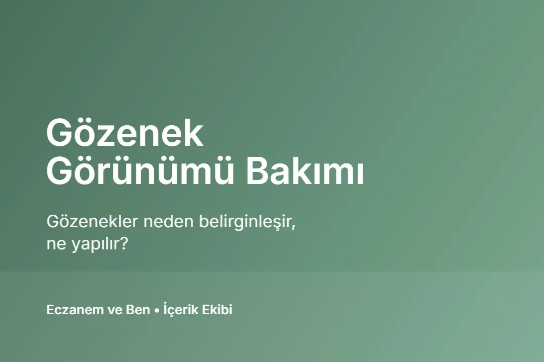 Gözenek görünümü bakımı