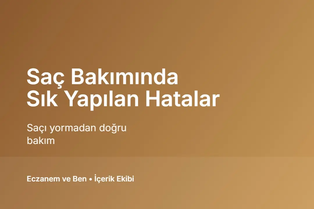 Saç bakımı hataları