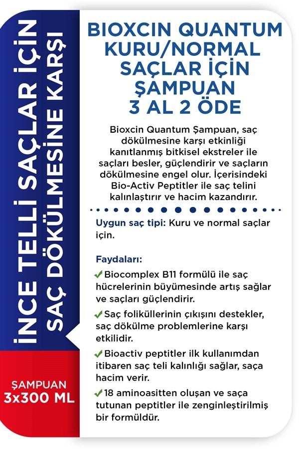 Bioxcin Quantum Kuru ve Normal Şampuan 3 Al 2 Öde