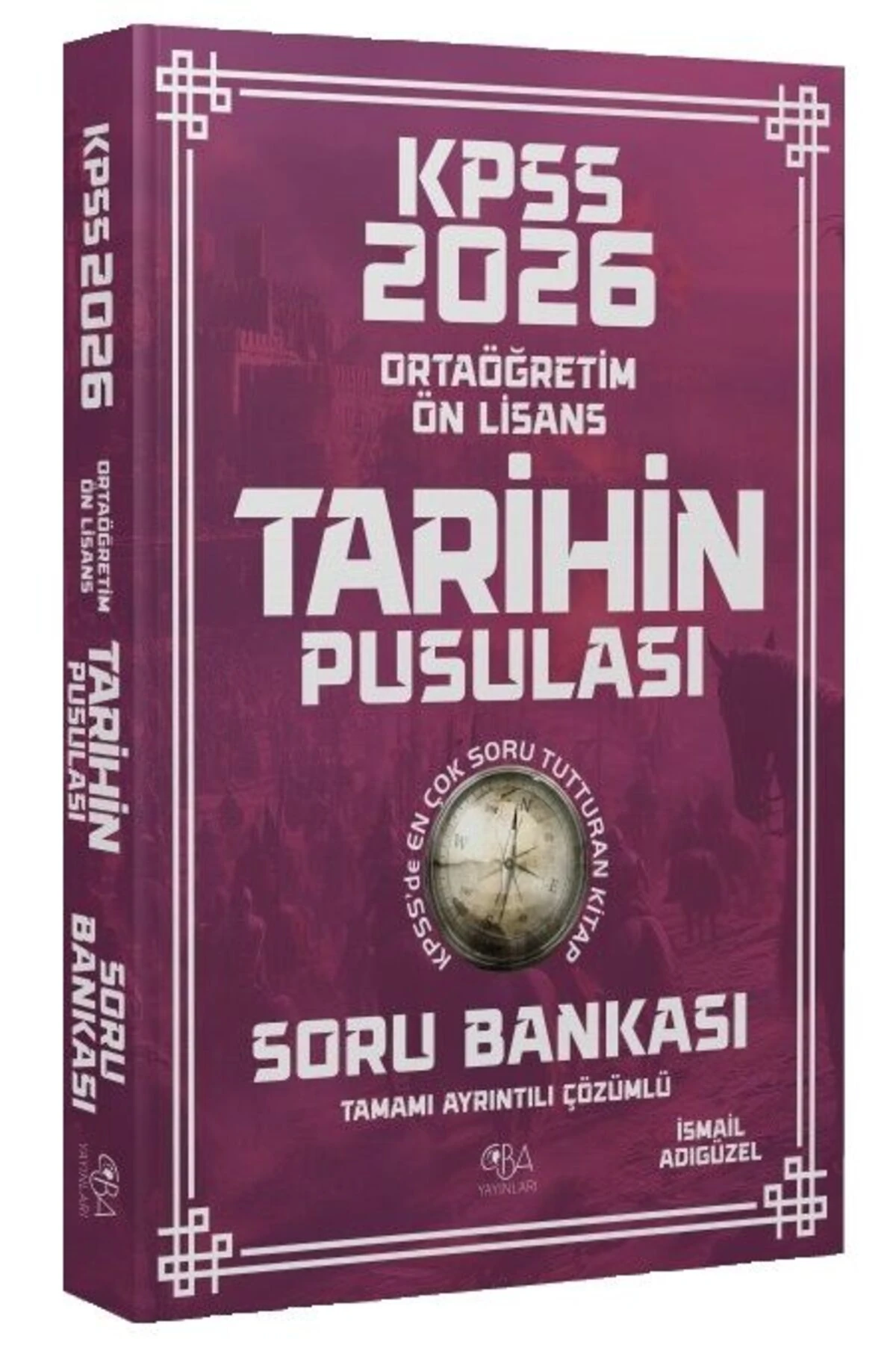 CBA Yayınları 2026 KPSS Lise Ortaöğretim Ön Lisans Tarihin Pusulası Soru Bankası Çözümlü - İsmail Ad