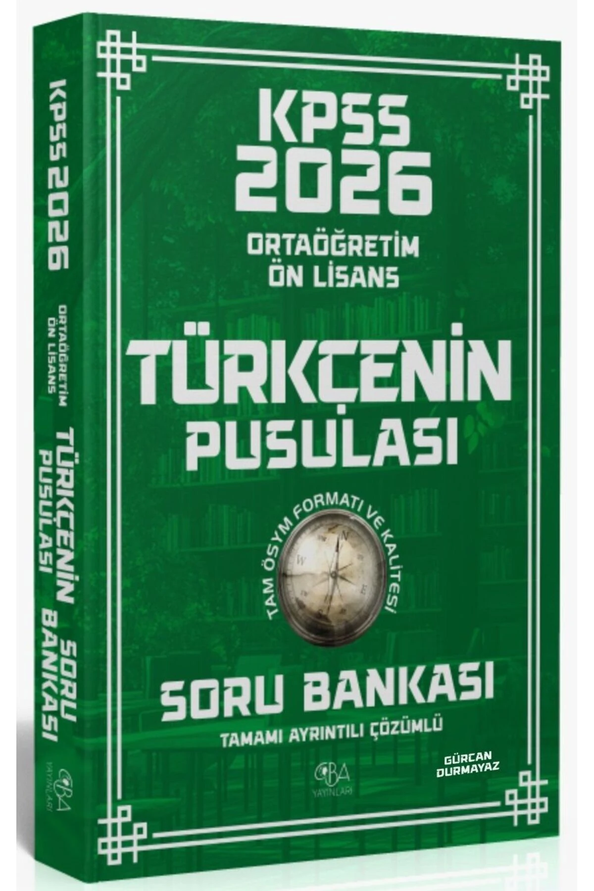 CBA Yayınları 2026 KPSS Lise Ortaöğretim Ön Lisans Türkçenin Pusulası Soru Bankası Çözümlü - Gürcan