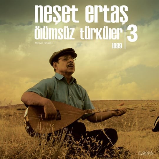 Neşet Ertaş - Ölümsüz Türküler 1999 - 3 (Plak)