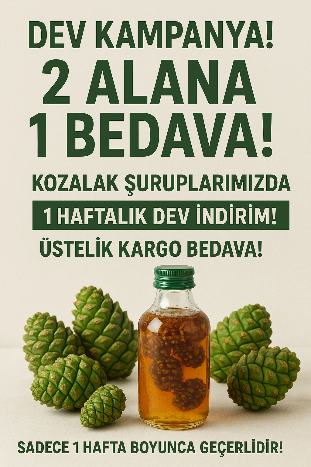 2+1 Kozalak Şurubu Kampanya Sadece 1 Hafta Geçerlidir 
