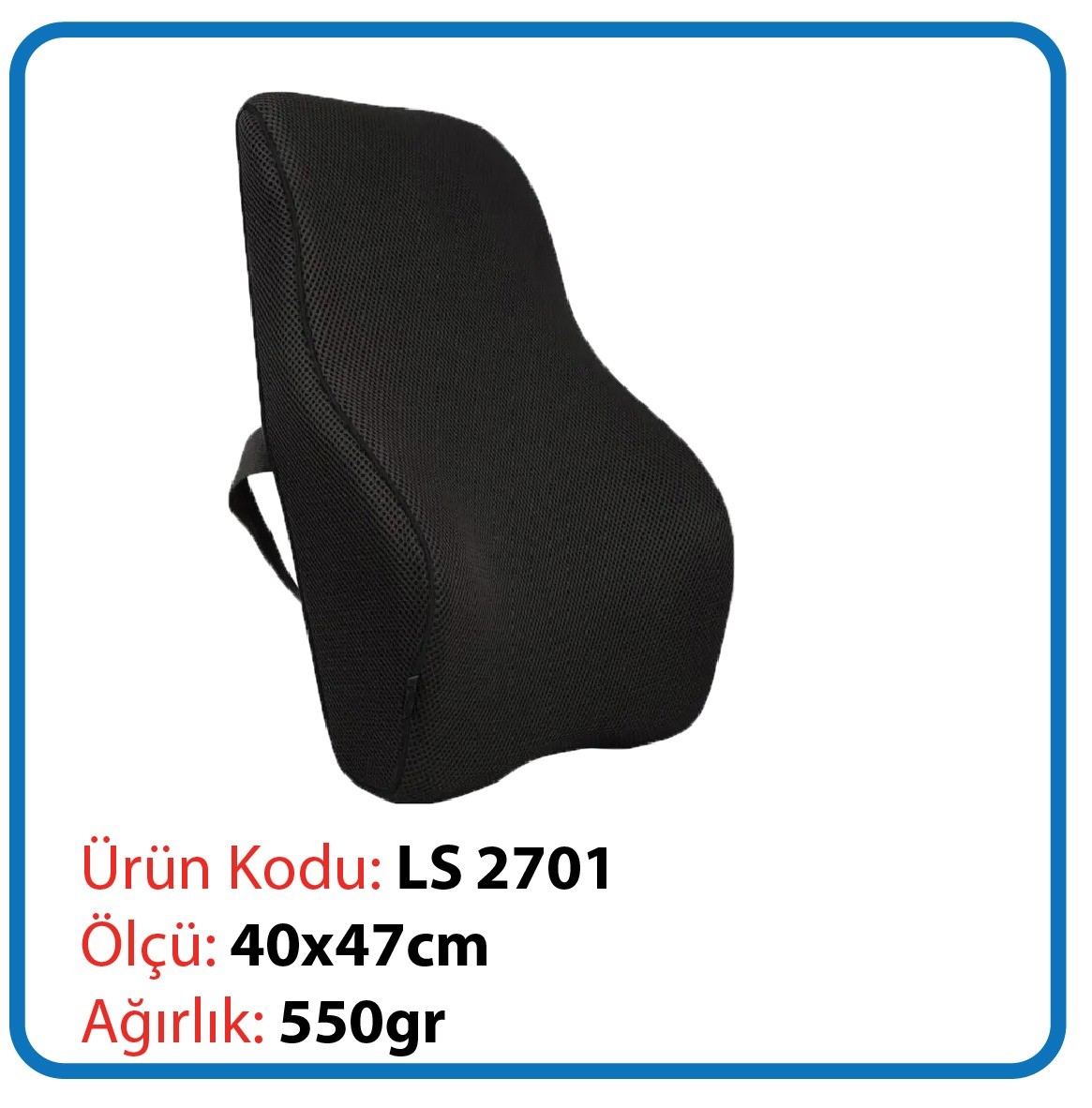 LS 2701 VISCO BEL MİNDERİ
