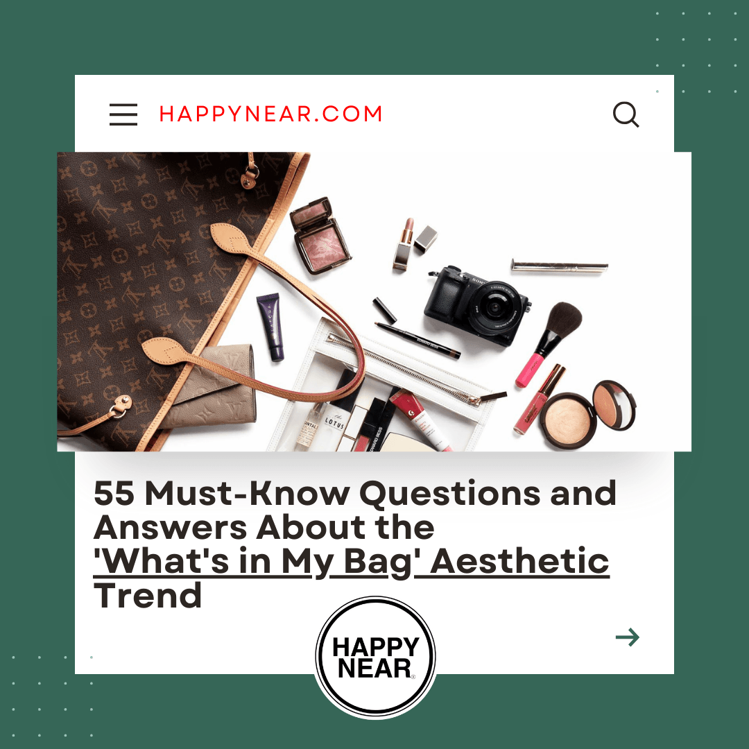 55 Must-Know Questions and Answers About the 'What's in My Bag' Aesthetic Trend