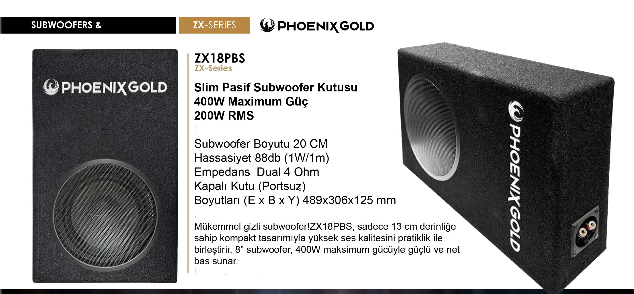 Phoenix Gold ZX18PBS 400W Maksimum Güç 8″ İnce (Slim) Subwoofer Kutusu