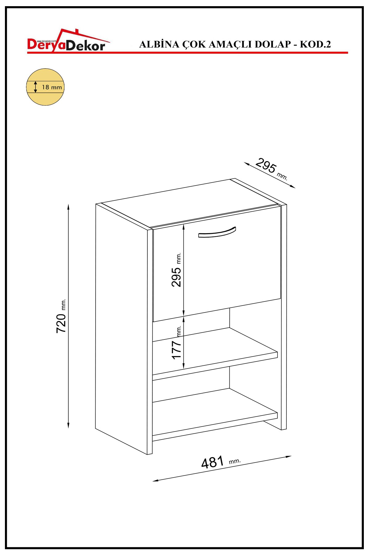 DERYA DEKOR ALBİNA KOD:2  TEK KAPAKLI ÇOK AMAÇLI DOLAP 
