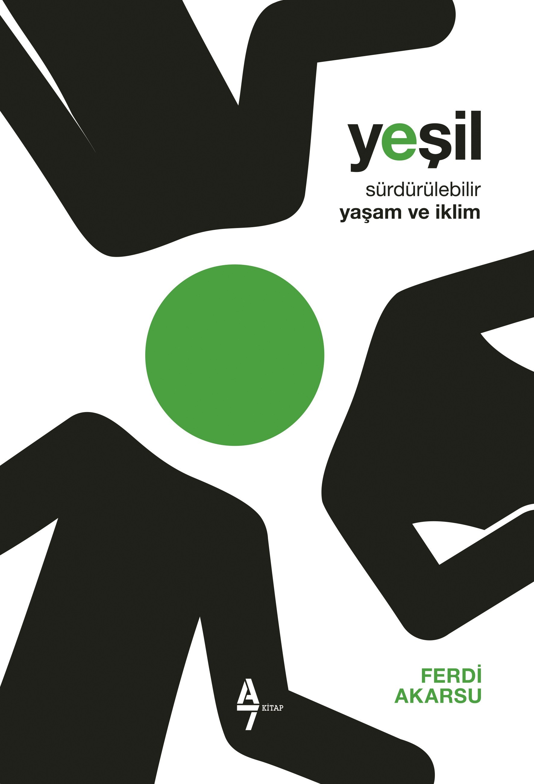 YEŞİL : Sürdürülebilir Yaşam ve iklim - Ferdi Akarsu