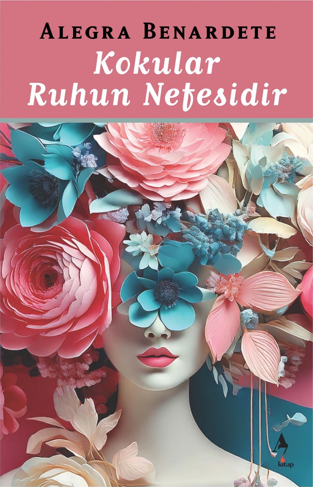 Kokular Ruhun Nefesidir / Kişisel Gelişim / Alegra Benardete