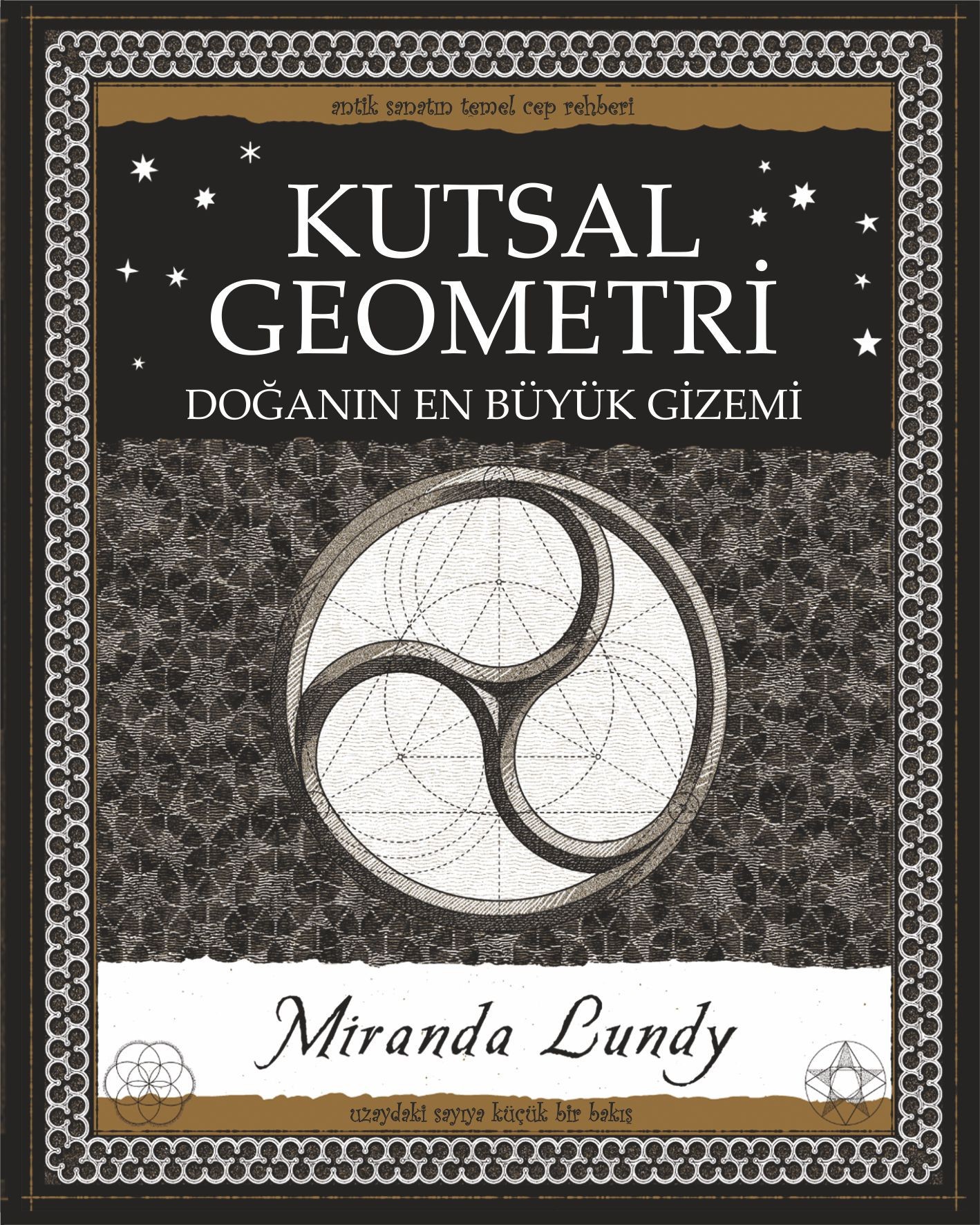 Kutsal Geometri : Doğanın En Büyük Gizemi - Miranda Lundy