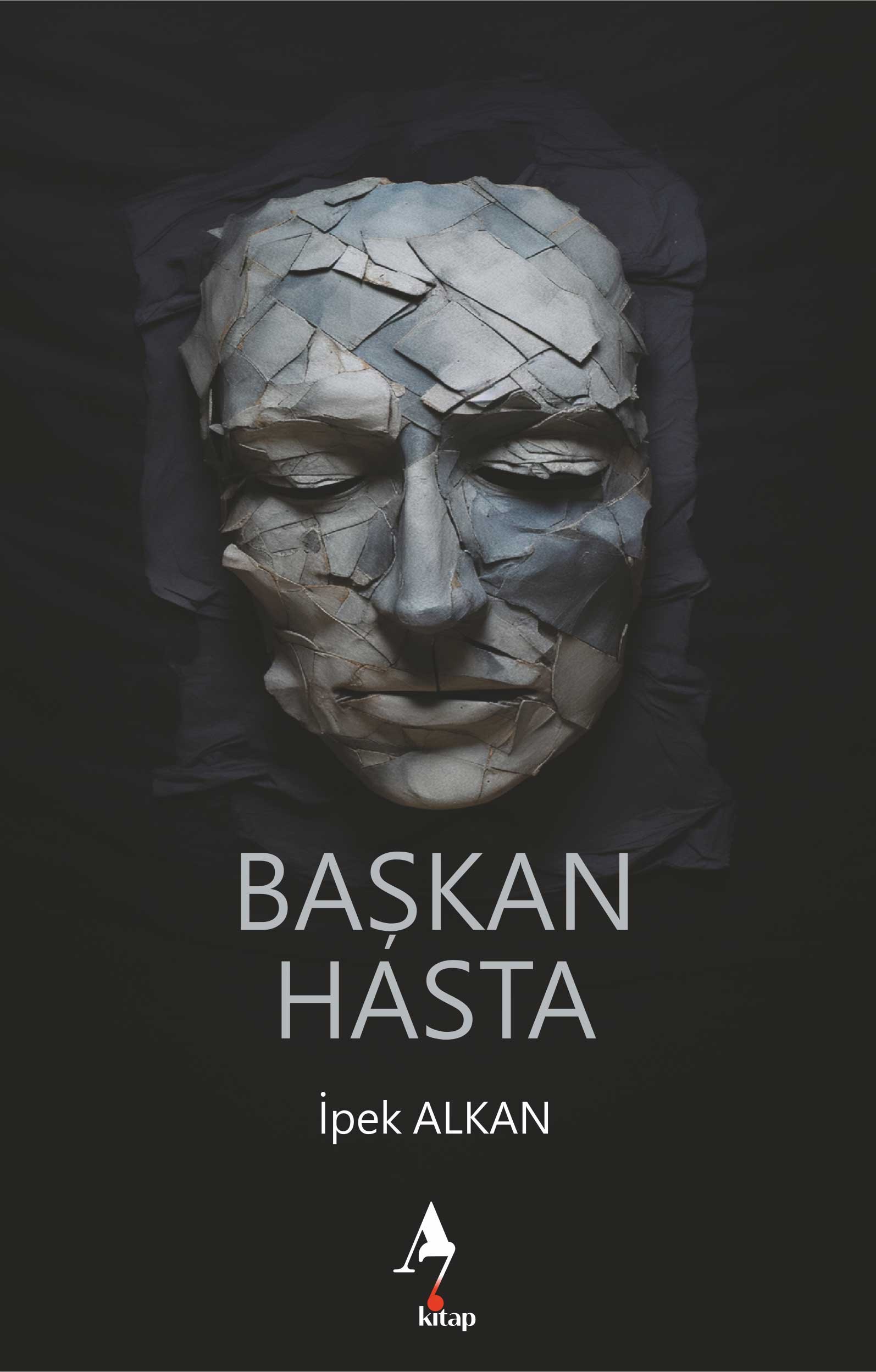 BAŞKAN HASTA - İpek Alkan