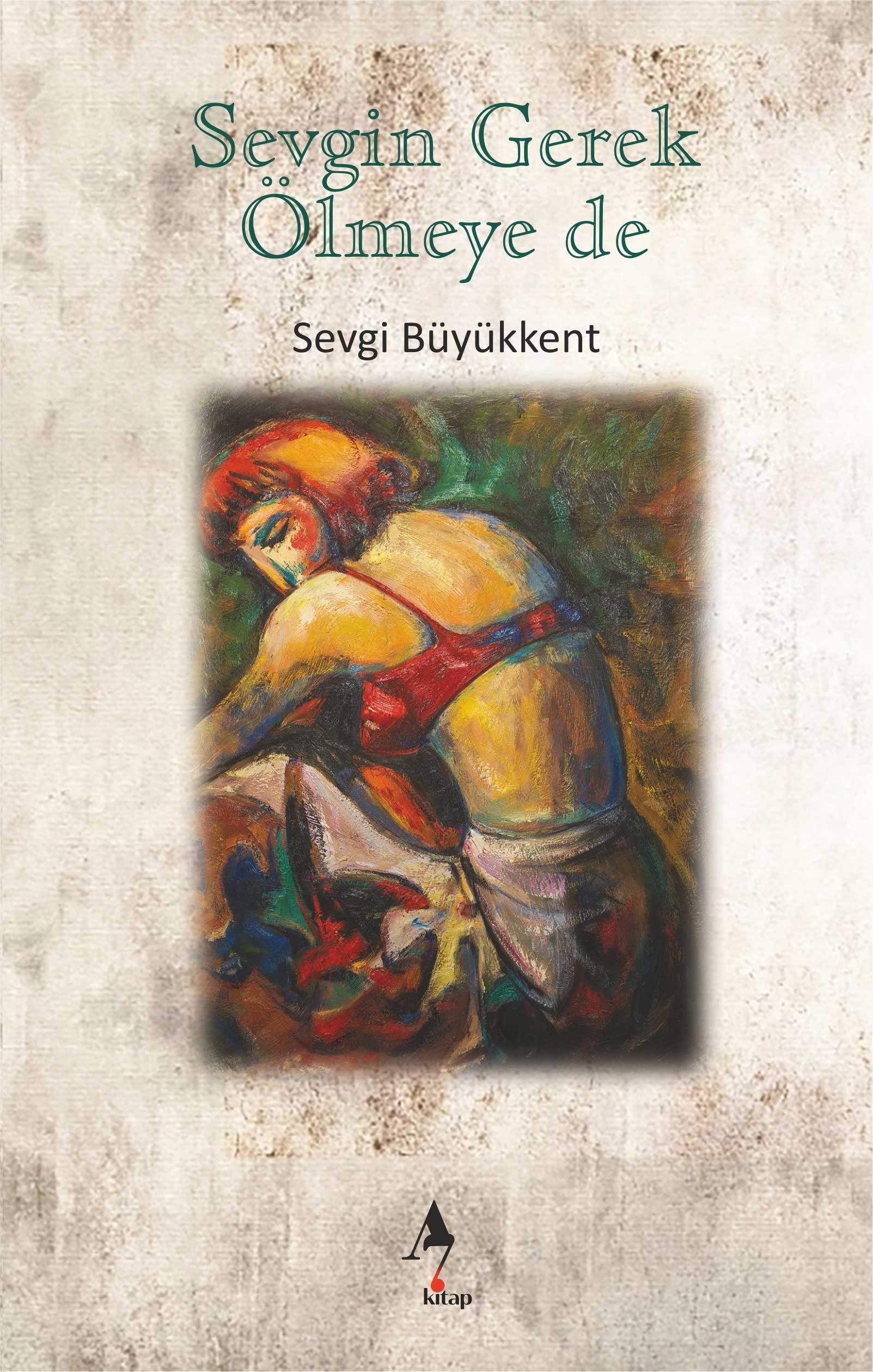 Sevgin Gerek Ölmeye De - Sevgi Büyükkent