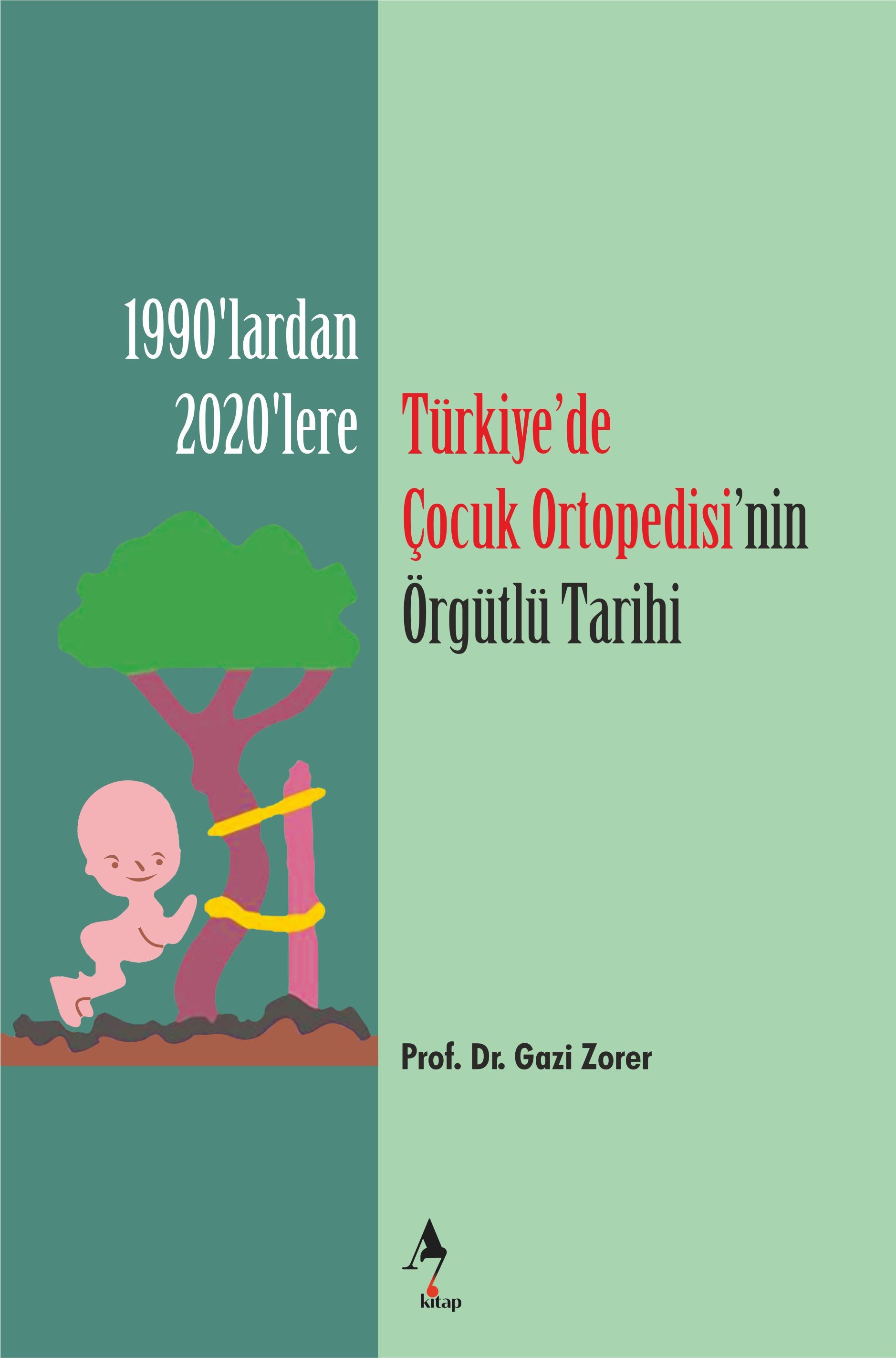 Türkiye'de Çocuk Ortopedisi'nin Örgütlü Tarihi - Gazi Zorer