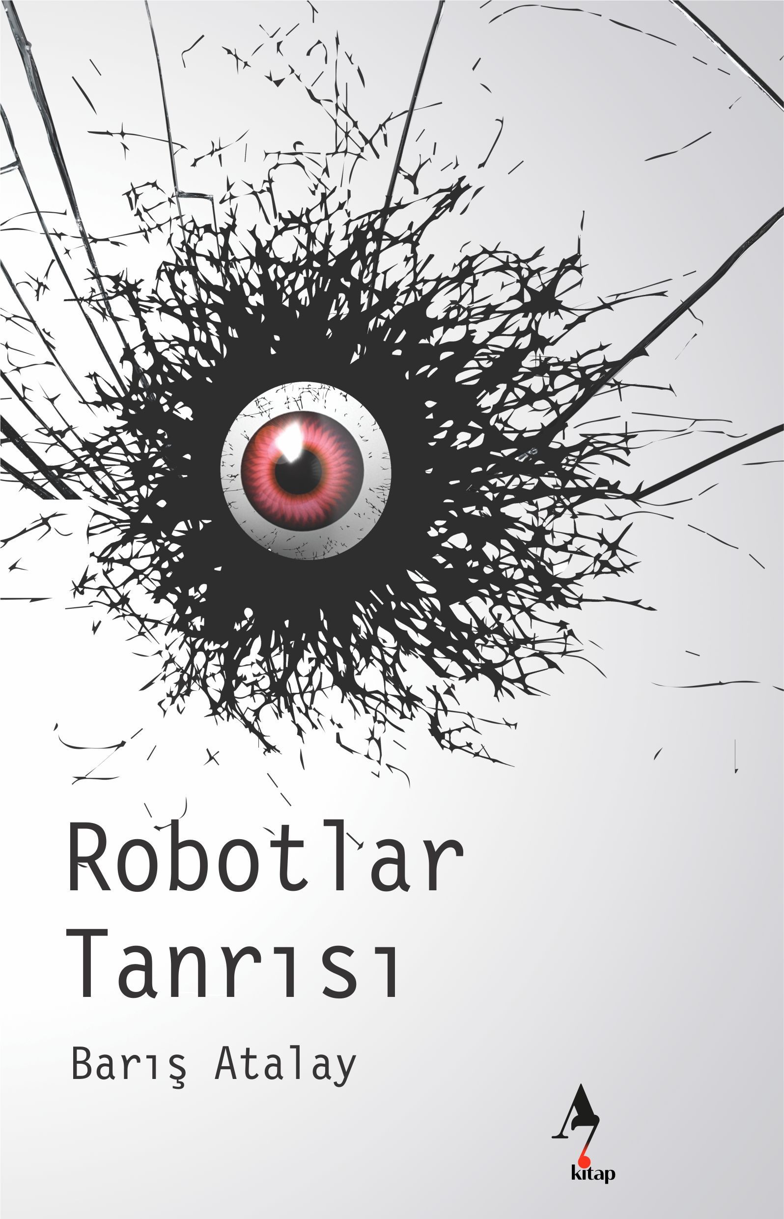 Robotlar Tanrısı - Barış Atalay