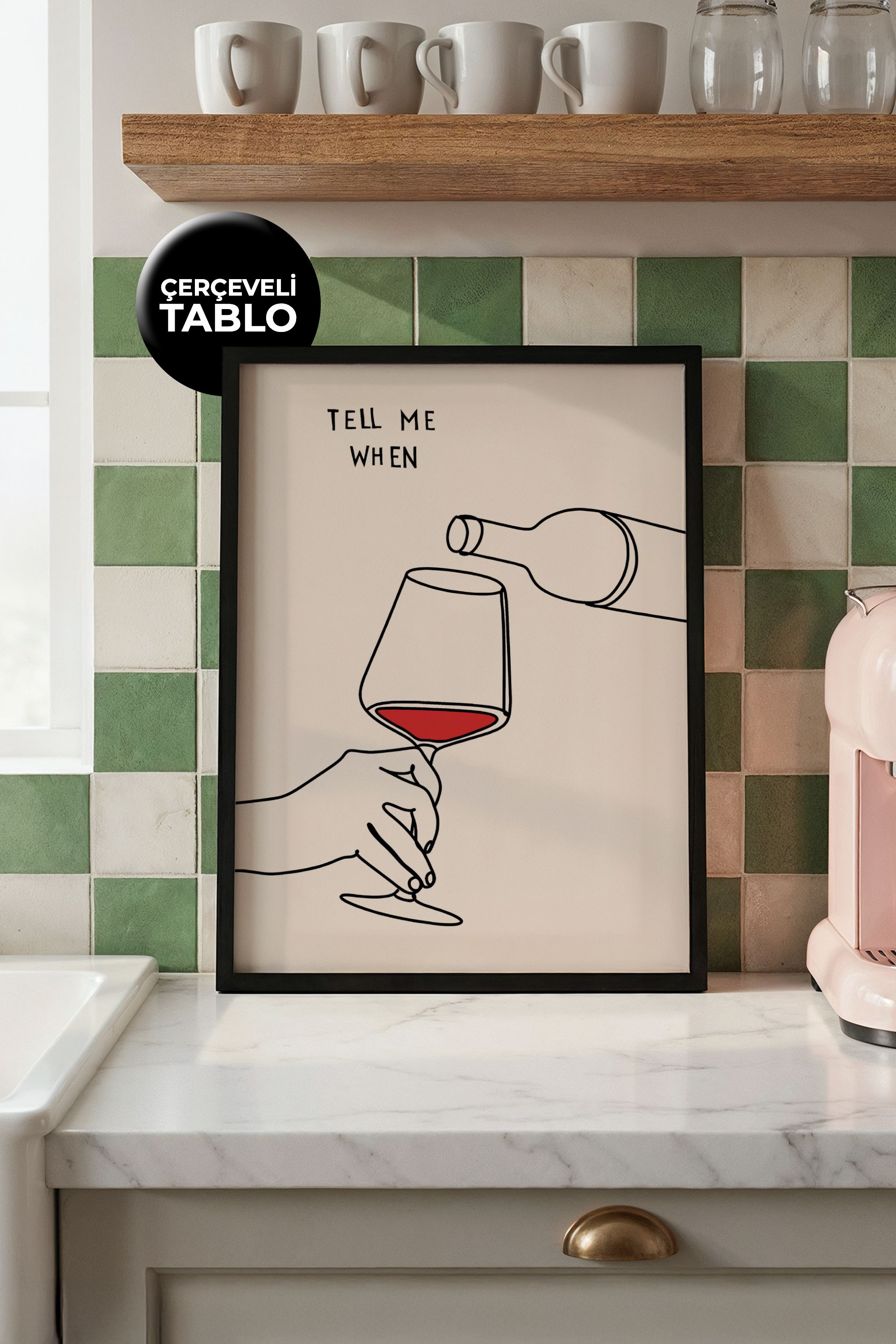Tell Me When Tasarımlı Çerçeveli Tablo | Kitchen Koleksiyonu