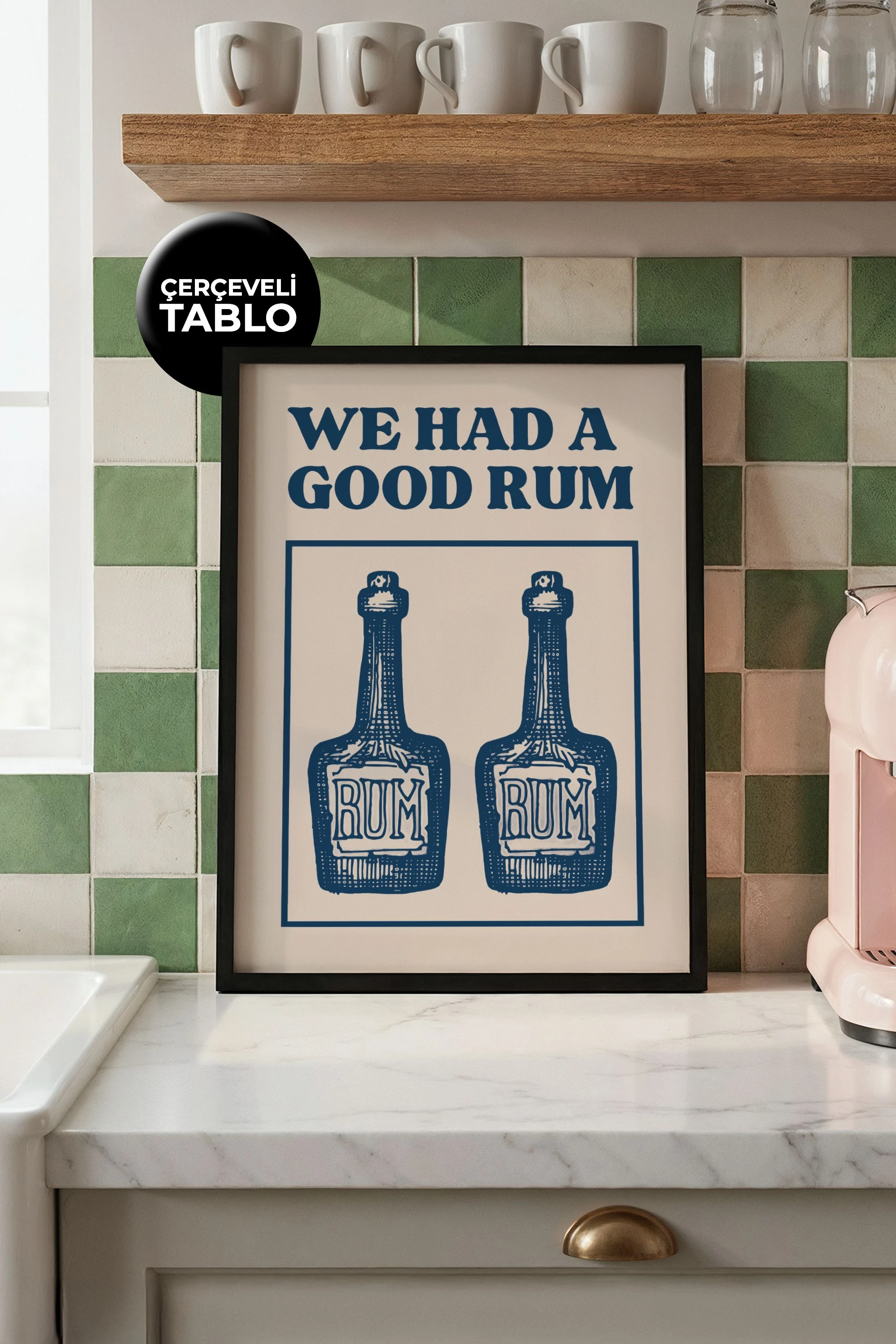 We Had A Good Rum Tasarımlı Çerçeveli Tablo | Kitchen Koleksiyonu