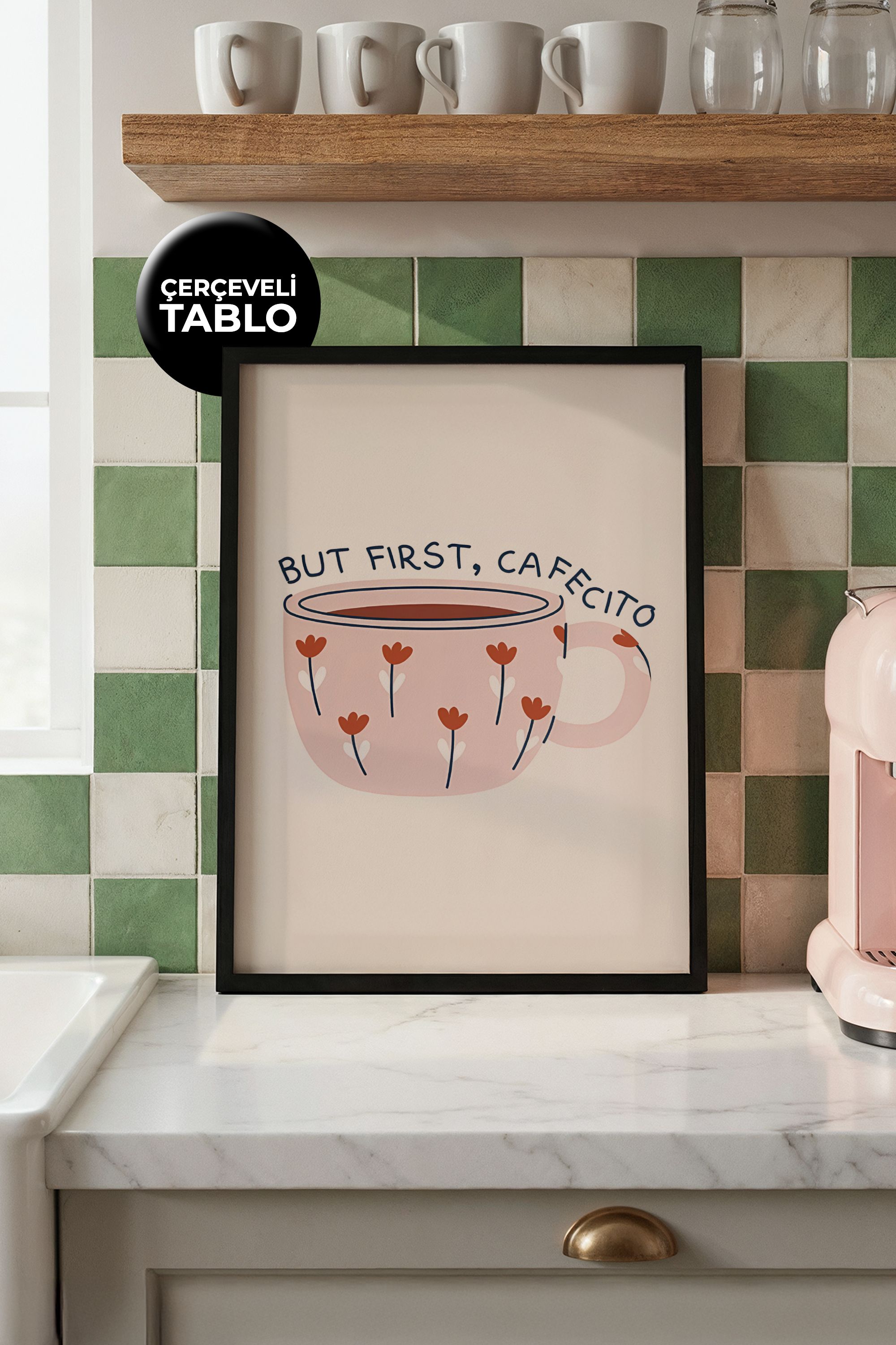 But First Cafecito Tasarımlı Çerçeveli Tablo | Kitchen Koleksiyonu