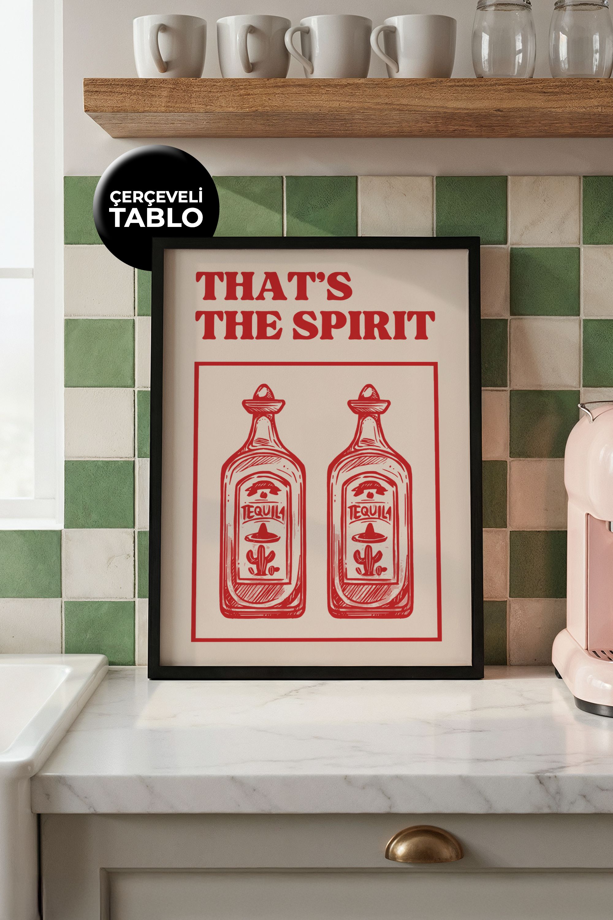 That's The Spirit Tasarımlı Çerçeveli Tablo | Kitchen Koleksiyonu