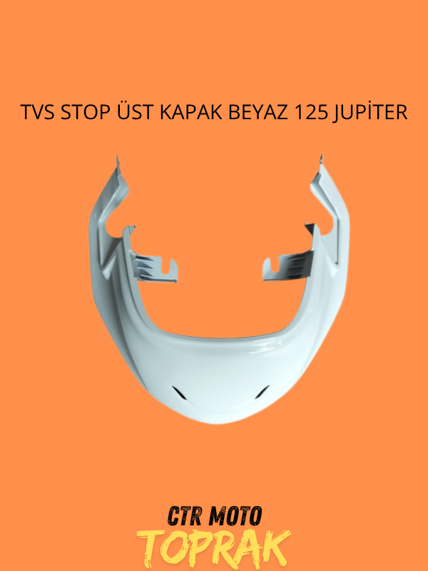 TVS Jupiter 125 Stop Üst Kapak Beyaz – Arka Panel Gövde Kaporta Parçası