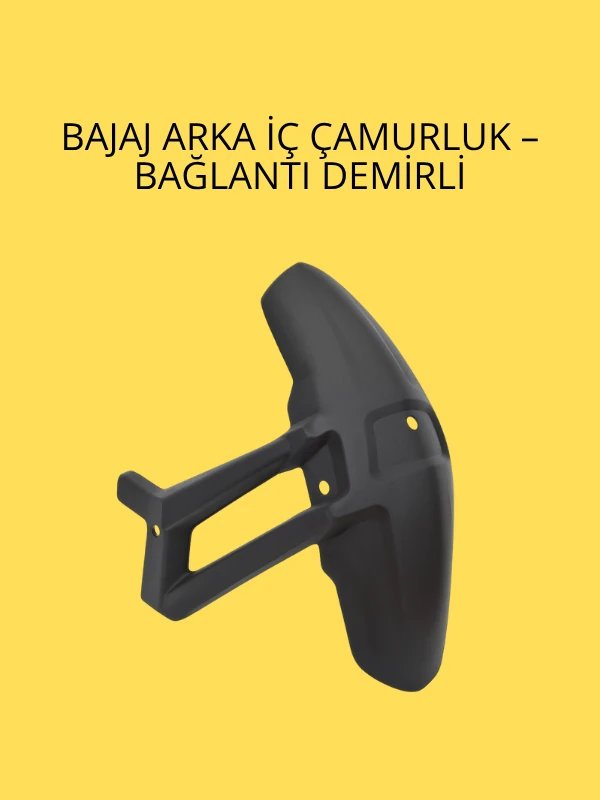 Bajaj Arka İç Çamurluk – Bağlantı Demirli