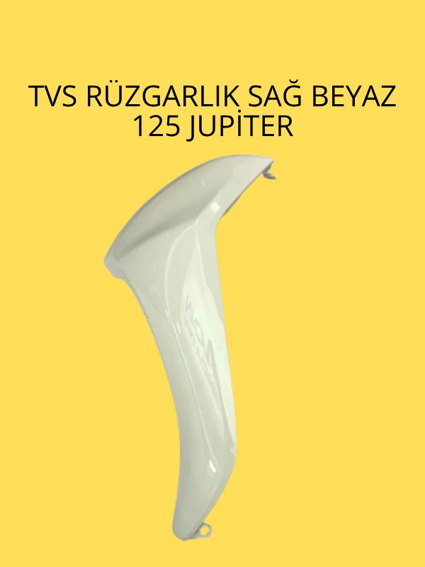 TVS JUPITER 125 ÖN SAĞ RÜZGARLIK BEYAZ RENK UYUMLU KAPORTA PARÇASI