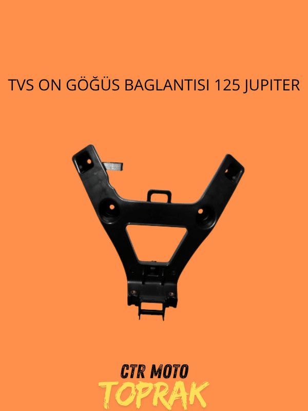 TVS Jupiter 125 Ön Göğüs Bağlantısı – Gövde Montaj Demiri Panel Bağlantı Parçası