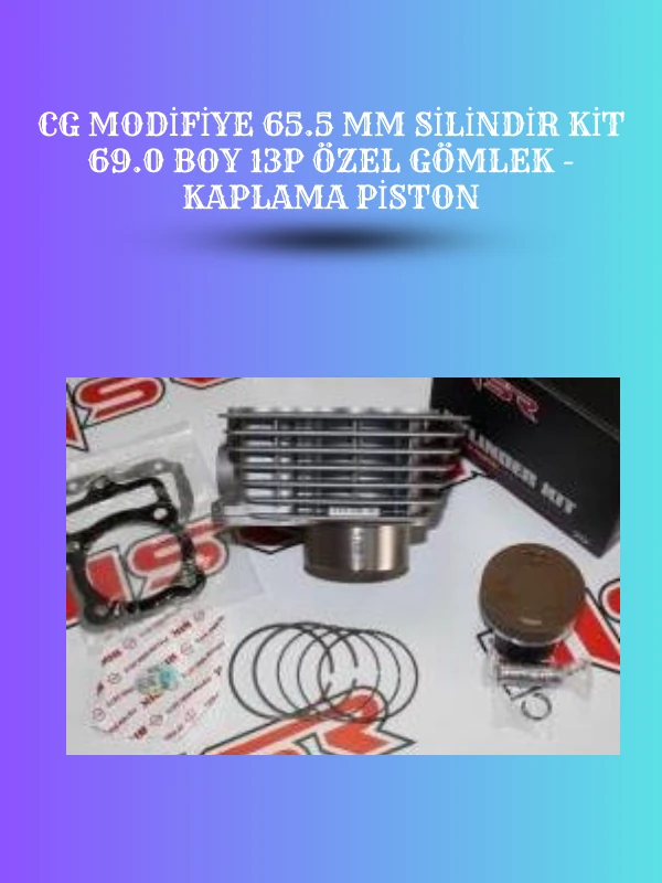 65.5 MM SİLİNDİR KİT 69.0 BOY 13P ÖZEL GÖMLEK - KAPLAMA PİSTON