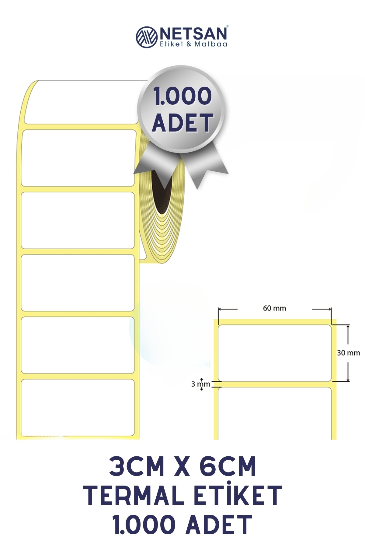 30x60 Termal Etiket Ruloda 1000 adet