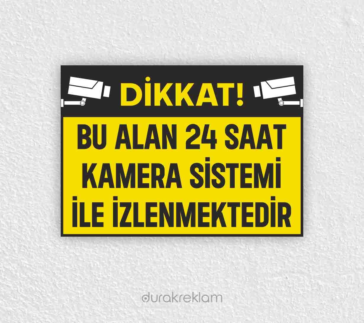 Bu Alan 24 Saat Kamera İle İzlenmektedir Uyarı Levhası