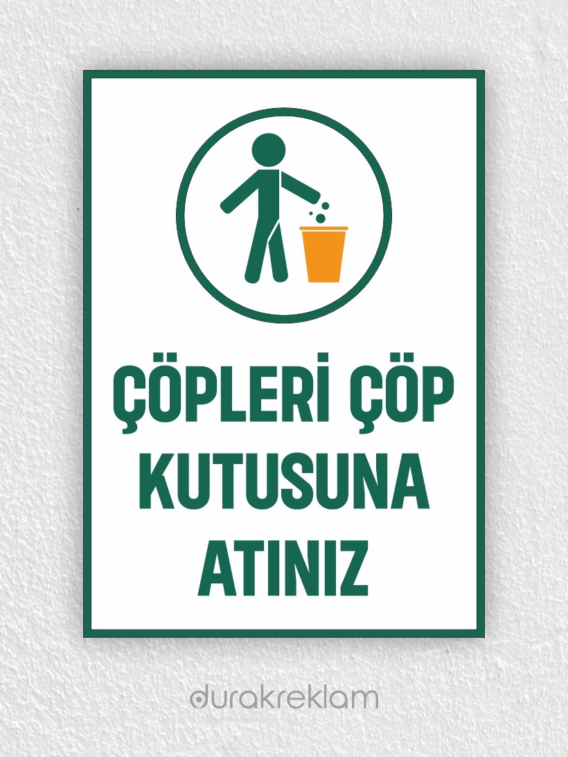 Çöpleri Çöp Kutusuna Atınız Uyarı levhası